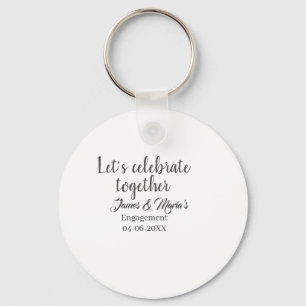 Let's celebrate together engagement party namdate  keychain