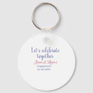 Let's celebrate together engagement party namdate  keychain