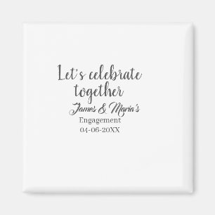Let's celebrate together engagement party namdate  magnet