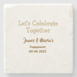 Let's celebrate together engagement party namdate  stone coaster