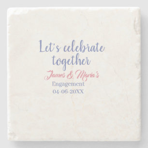 Let's celebrate together engagement party namdate  stone coaster