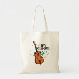 Let's Cello-brate Cute Celeberating Cello Pun Tote Bag