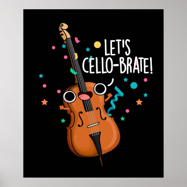 Let's Cello-brate Funny Cello Pun Dark BG Poster (Front)