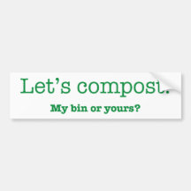 Let's Compost. My Bin or Yours?