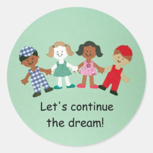 Let's continue the dream! classic round sticker