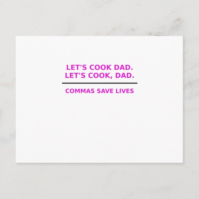 Lets Cook Dad Commas Save Lives Postcard (Front)