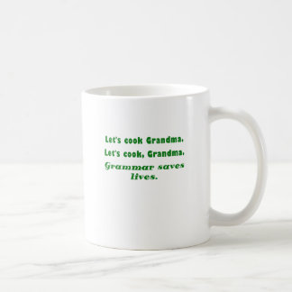 Lets Cook Grandma Grammar Saves Lives Coffee Mug