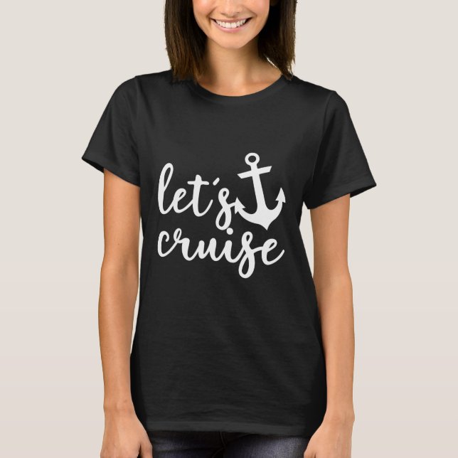 Let's Cruise Family Vacation Couples Anchor Boat  T-Shirt (Front)