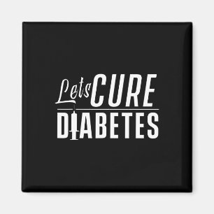 Let's Cure Diabetes Insulin Awareness Diabetician Magnet