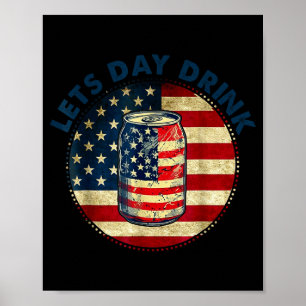 Let's day drink american flag beer 4th of july usa poster