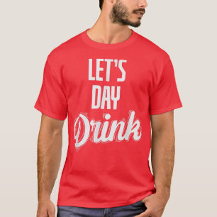 Lets Day Drink Stag Party  T-Shirt