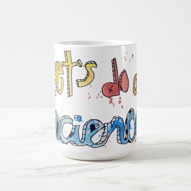 Let's Do A Science Painted Text! Coffee Mug (Center)