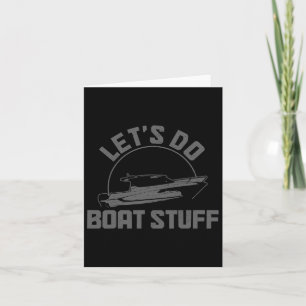Let's Do Boat Stuff Funny Boating Sailing Pontoon Card