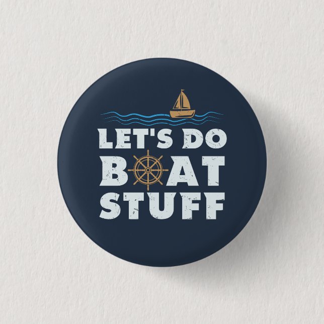 Lets Do Boat Stuff Nautical Sailor Boating Fun 1 Inch Round Button (Front)