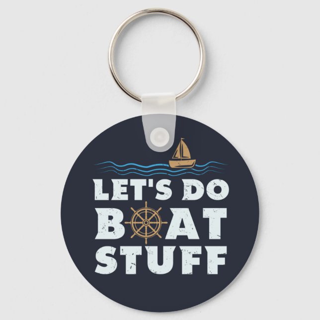 Lets Do Boat Stuff Nautical Sailor Boating Fun Keychain (Front)