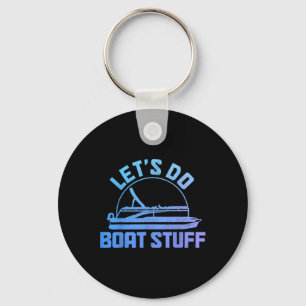 Let's Do Boat Stuff Pontoon Captain Funny Boating  Keychain