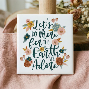 Let's Do More For The Earth We Adore Floral Design 2 Inch Square Button