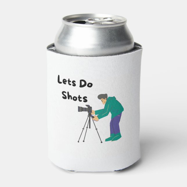 Lets Do Shots with a Photographer on a Can Cooler (Can Front)