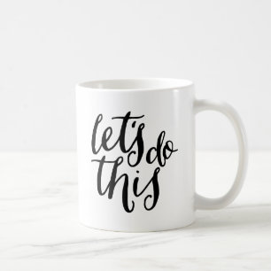 Let's Do This Coffee Mug