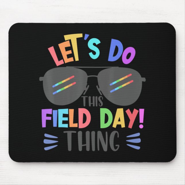 Let's Do This Field Day Thing Colours Quote Sungla Mouse Pad (Front)