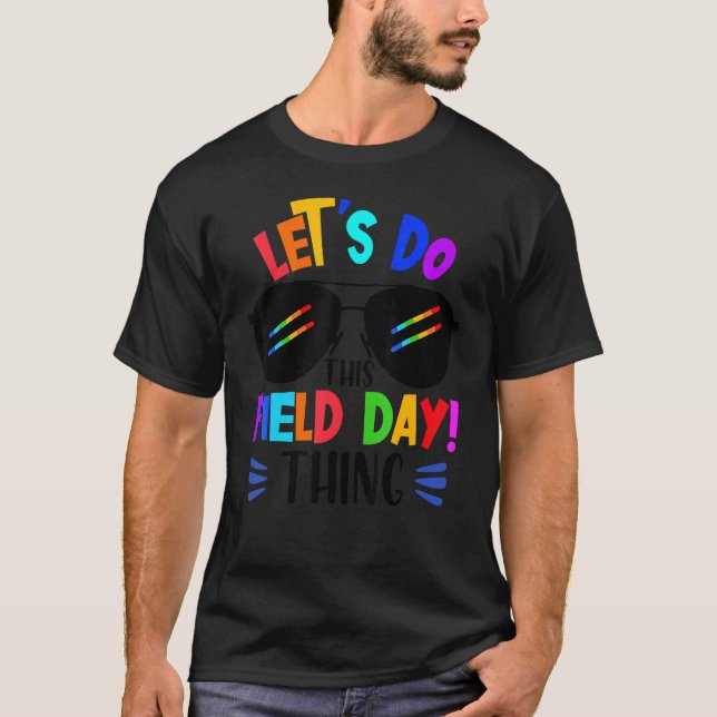 Let's Do This Field Day Thing Colours Quote Sungla T-Shirt (Front)