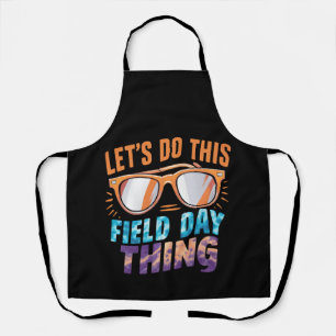 Let's Do This Field Day Thing Sunglasses Teacher  Apron