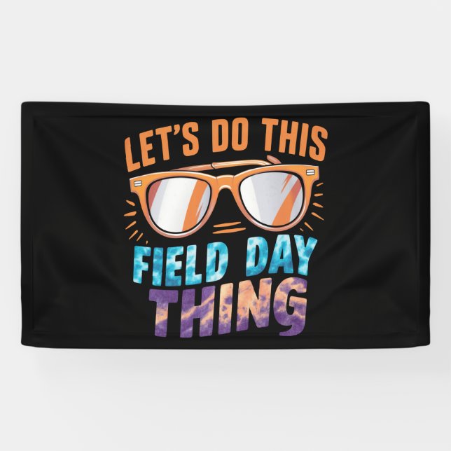Let's Do This Field Day Thing Sunglasses Teacher  Banner (Horizontal)