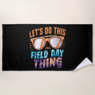 Let's Do This Field Day Thing Sunglasses Teacher Beach Towel