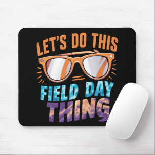 Let's Do This Field Day Thing Sunglasses Teacher Mouse Pad