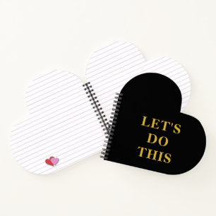 Let's Do This - Heart Shaped Spiral Bound Notebook