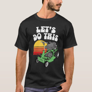 Let's Do This  Saturday Retro Riding Lawn Mower Da T-Shirt