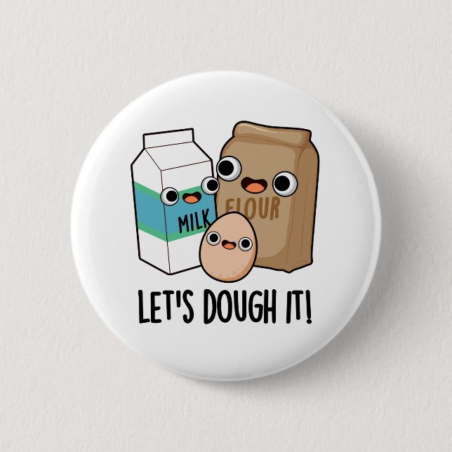 Let's Dough It Funny Baking Pun  2 Inch Round Button (Front)