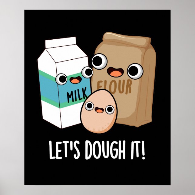 Let's Dough It Funny Baking Pun Dark BG Poster (Front)
