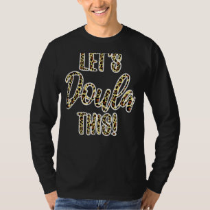 Let's Doula This Midwife Midwifery Postpartum Leop T-Shirt