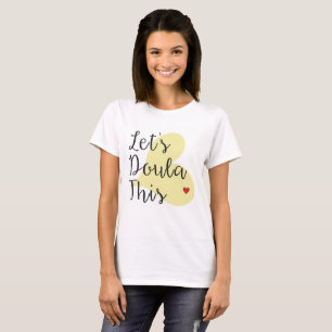 Let's Doula This T-Shirt