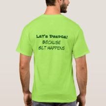 Let's Dredge! Green T-Shirt