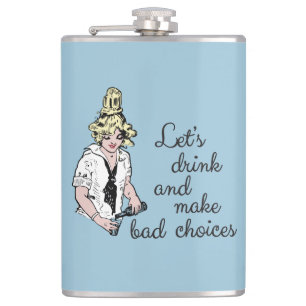 Let's drink and make bad choices hip flask