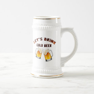 let's drink golden beer stein