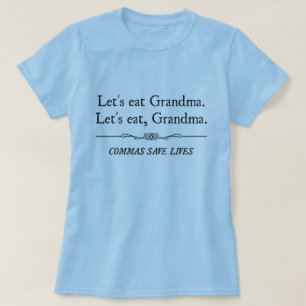 Let's Eat Grandma Commas Save Lives T-Shirt