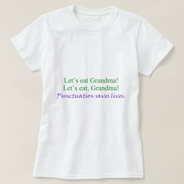 Let's eat Grandma! Punctuation saves lives T-Shirt (Design Front)
