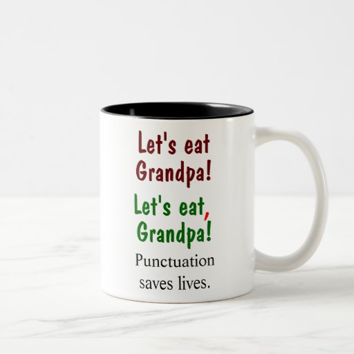 Let's Eat Grandpa Punctuation Saves Lives Mugs | Zazzle