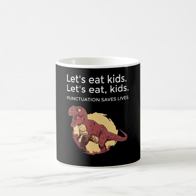 Let's eat Kids Punctuation Saves Lives Funny Coffee Mug (Center)