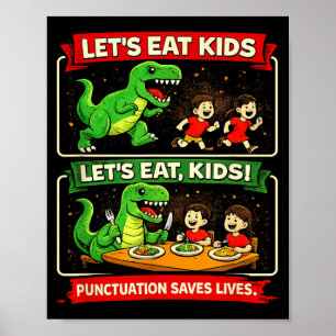 Lets Eat Kids Punctuation Saves Lives Funny Poster