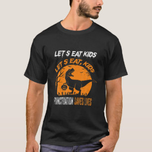 Let's Eat Kids Punctuation Saves Lives Grammar Rex T-Shirt