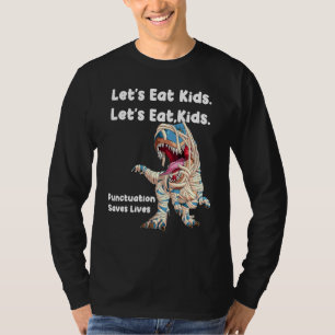 Lets Eat Kids Punctuation Saves Lives Grammar T-Shirt