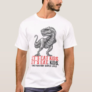 Let's Eat Kids Punctuation Saves Lives Grammar Tea T-Shirt