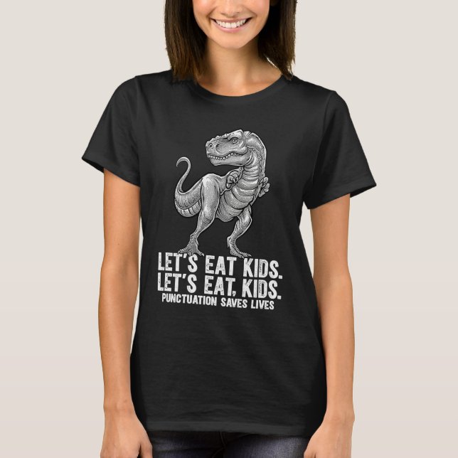 Let's Eat Kids Punctuation Saves Lives Grammar Tea T-Shirt (Front)