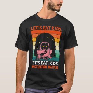 let's eat kids punctuation saves lives halloween T-Shirt