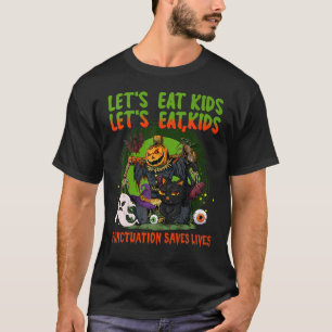Let's Eat Kids Punctuation Saves Lives Scary Hallo T-Shirt