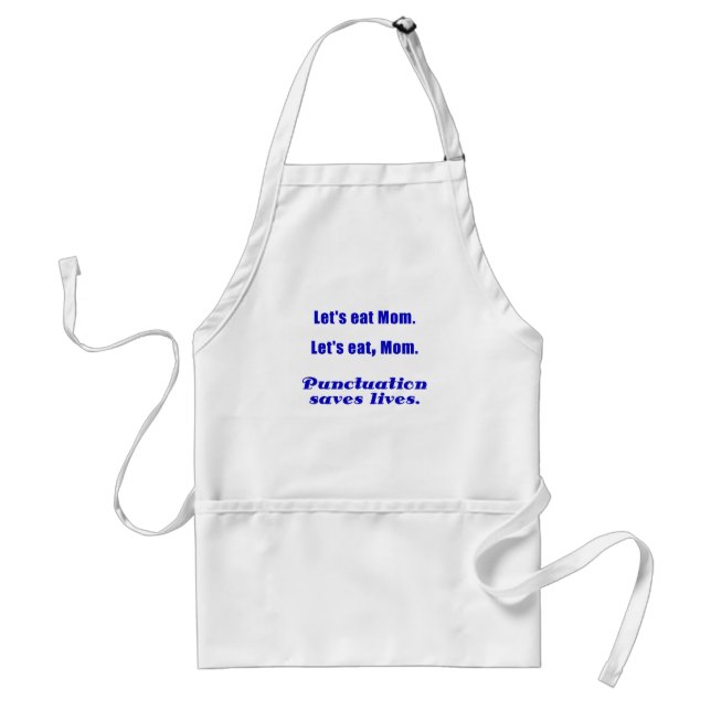 Let's Eat Mom Punctuation Saves Lives Standard Apron (Front)